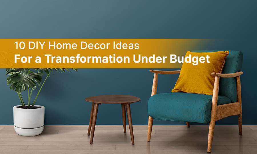 10 DIY Home Decor Ideas for a Transformation Under Budget