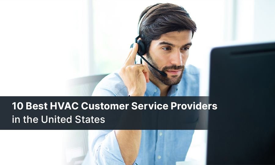 10 Best HVAC Customer Service Providers in the United States