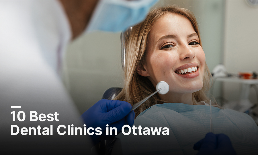 Best dental clinic in Ottawa